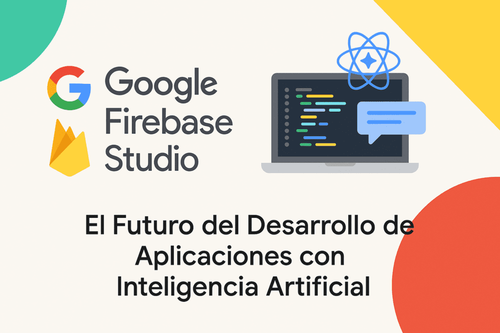 Logotipo de Google Firebase Studio junto a una laptop con líneas de código, ícono de inteligencia artificial y burbuja de chat, con el texto "El Futuro del Desarrollo de Aplicaciones con Inteligencia Artificial".